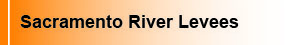 Link to Sacramento Levee Upgrades - Sacramento River Levee Work 