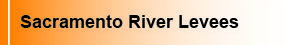 Link to Sacramento Levee Upgrades - Sacramento River Levee Work